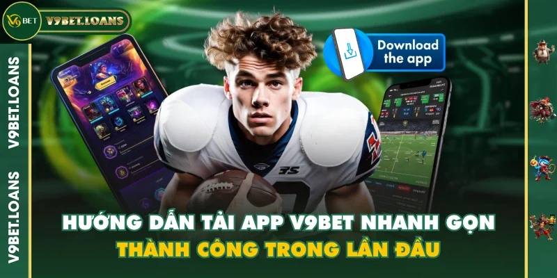 Hướng dẫn tải app v9bet
