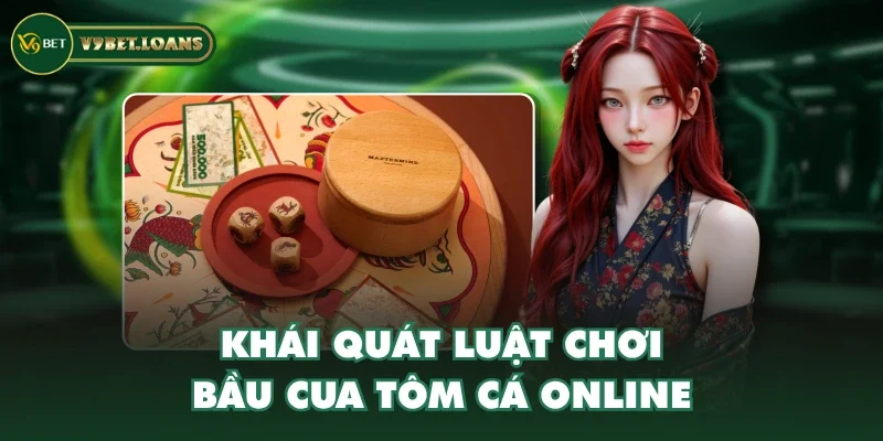 Khái quát luật chơi Bầu Cua Tôm Cá online