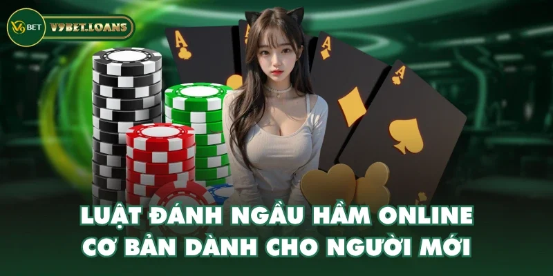 Luật đánh Ngầu Hầm online cơ bản dành cho người mới